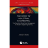 The Story of Industrial Engineering: The Rise from Shop-Floor Management to Modern Digital Engineering - Hardcover