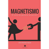 Magnetismo: El arte de generar atracción - Paperback