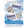 Shorts And Briefs: A Collection of Short Plays and Brief Principles of Playwriting - Paperback