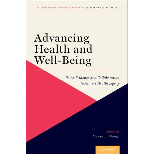 Advancing Health and Well-Being: Using Evidence and Collaboration to Achieve Health Equity - Paperback