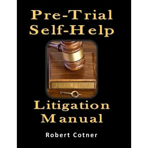 Pre-Trial Self-Help Litigation Manual - Paperback
