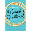 #Staymarried: A Couples Devotional: 30-Minute Weekly Devotions to Grow in Faith and Joy from I Do to Ever After - Paperback