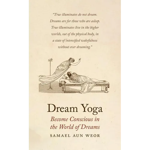 Dream Yoga: Become Conscious in the World of Dreams - Paperback