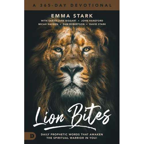 Lion Bites: Daily Prophetic Words That Awaken the Spiritual Warrior in You! - Hardcover