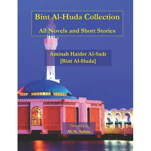 Bint Al-Huda Collection: All Novels and Short Stories - Paperback