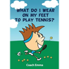 What Do I Wear on My Feet to Play Tennis - Paperback
