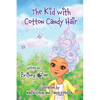 The Kid with Cotton Candy Hair - Paperback