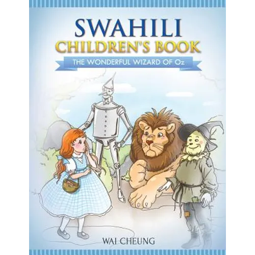 Swahili Children's Book: The Wonderful Wizard Of Oz - Paperback