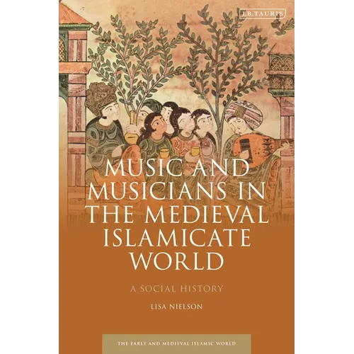 Music and Musicians in the Medieval Islamicate World: A Social History - Paperback