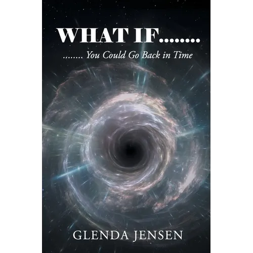 What If You Could Go Back in Time - Paperback