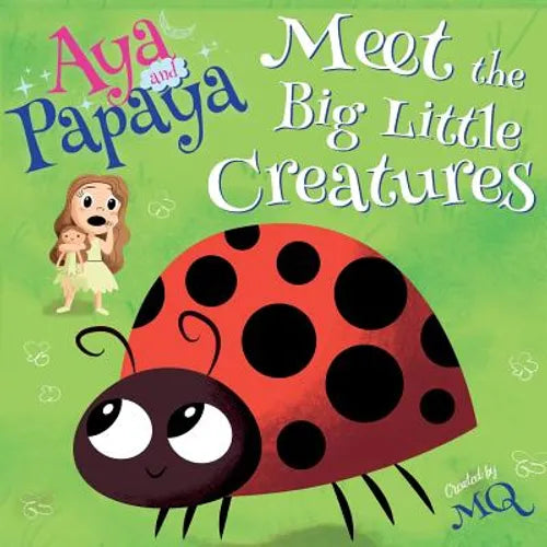 AYA and PAPAYA Meet the Big Little Creatures - Paperback