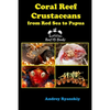 Coral Reef Crustaceans from Red Sea to Papua: Reef ID Books - Paperback