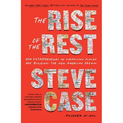 The Rise of the Rest: How Entrepreneurs in Surprising Places Are Building the New American Dream - Paperback