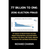 77 Billion to One: 2016 Election Fraud - Paperback