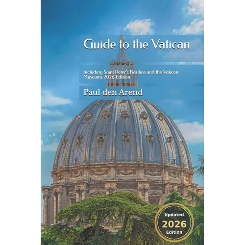 Guide to the Vatican: Including Saint Peter's Basilica and the Vatican Museums - Paperback