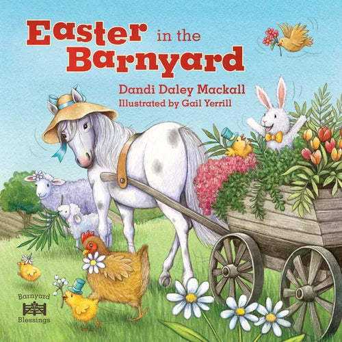 Easter in the Barnyard: Join Bunny, Chick, Rooster, and More Favorite Farm Animals to Celebrate the Resurrection! - Board Book