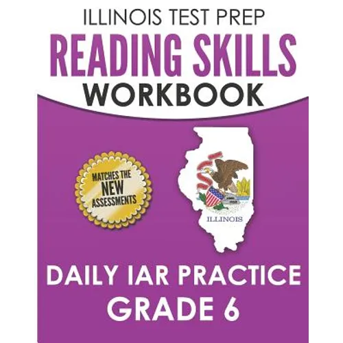 ILLINOIS TEST PREP Reading Skills Workbook Daily IAR Practice Grade 6: Preparation for the Illinois Assessment of Readiness ELA/Literacy Tests - Paperback