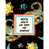 Mental Health Log Book For Scorpios - Paperback