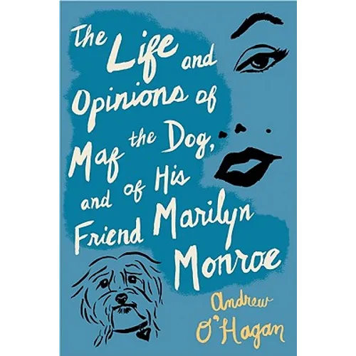 The Life and Opinions of Maf the Dog, and of His Friend Marilyn Monroe - Paperback