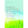 Setting Up and Facilitating Bereavement Support Groups: A Practical Guide - Paperback