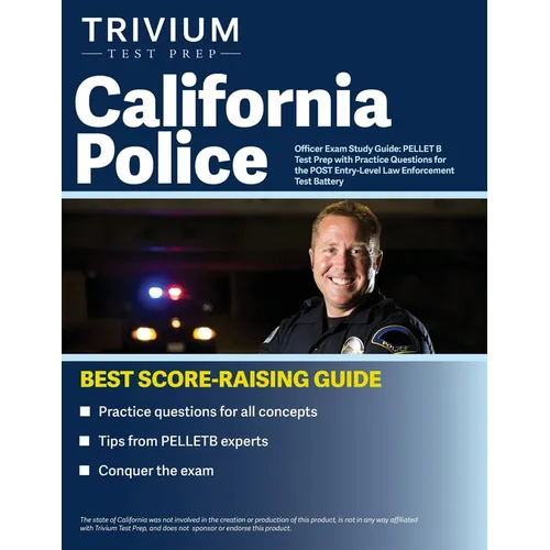 California Police Officer Exam Study Guide: PELLET B Test Prep with Practice Questions for the POST Entry-Level Law Enforcement Test Battery - Paperback