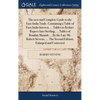 The new and Complete Guide to the East-India Trade. Containing a Table of East-India Interest, ... Tables to Reduce Rupees Into Sterling, ... Tables o - Hardcover