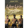 When We're Together: MMM Gay Romance Collection - Paperback