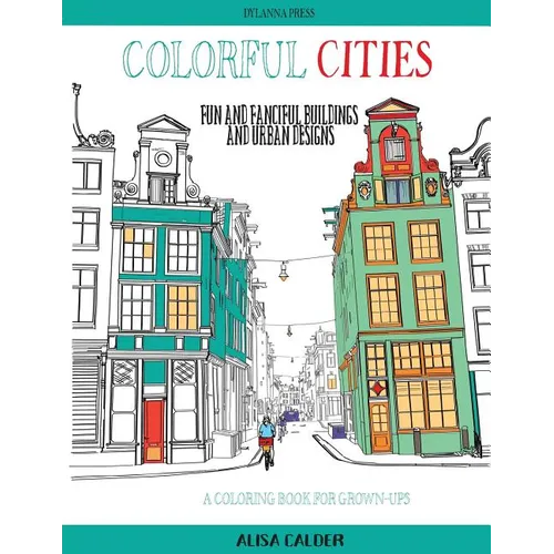 Colorful Cities: Fun and Fanciful Buildings and Urban Designs - Paperback