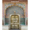Lonely Planet Your Trip Starts Here: 50 Life Affirming Journeys Packed with Travel Planning Tips Path to Self Discovery & Spiritual Growth Beautiful M - Hardcover