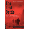 The Last Battle: When U.S. and German Soldiers Joined Forces in the Waning Hours of World War II in Europe - Paperback