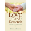 Love in the Land of Dementia: Finding Hope in the Caregiver's Journey - Paperback