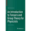 An Introduction to Tensors and Group Theory for Physicists - Hardcover