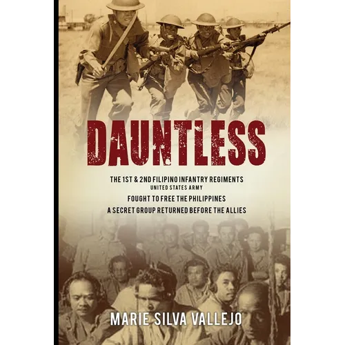 Dauntless: The 1st & 2nd Filipino Infantry Regiments, United States Army - Paperback