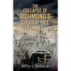 The Collapse of Richmond's Churchill Tunnel - Hardcover