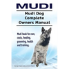 Mudi. Mudi Dog Complete Owners Manual. Mudi book for care, costs, feeding, grooming, health and training. - Paperback