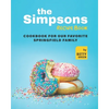 The Simpsons Recipe Book: Cookbook For Our Favorite Springfield Family - Paperback