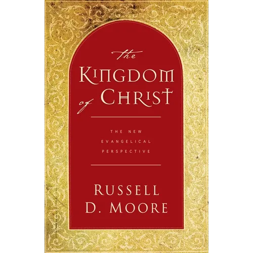 The Kingdom of Christ: The New Evangelical Perspective - Paperback