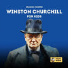 Winston Churchill for Kids: The Story of Bravery, Dreams, and Dedication - Paperback