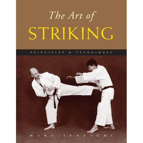 The Art of Striking: Principles & Techniques - Paperback