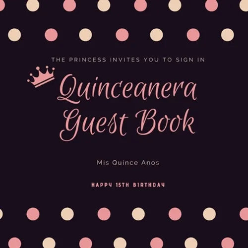 Quinceanera Guest Book: Mis Quince Anos, 15th Birthday Party Journal, Memory Keepsake, Message Guestbook - Paperback