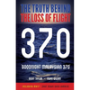 "Goodnight Malaysian 370": The Truth Behind The Loss of Flight 370 - Paperback
