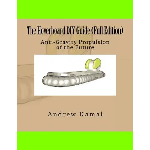 The Hoverboard DIY Guide (Full Edition) - Paperback
