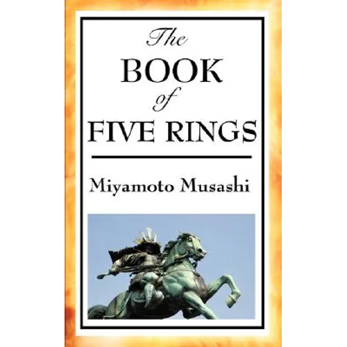The Book of Five Rings: A Treatise on Strategy, Discipline, and Effective Action - Paperback