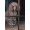 Last Days of an Old Dog - Paperback