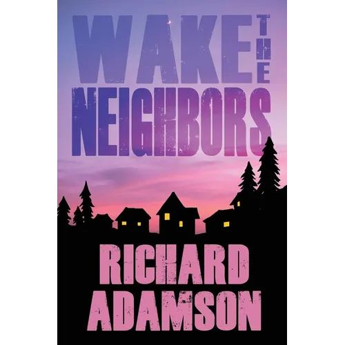 Wake the Neighbors - Paperback