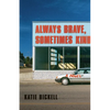 Always Brave, Sometimes Kind - Paperback