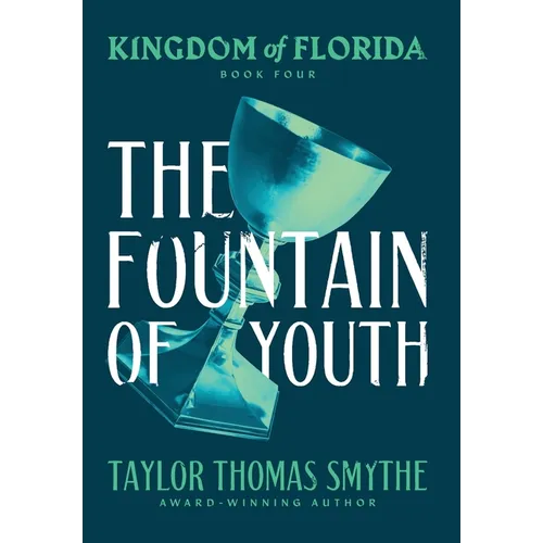 Kingdom of Florida: The Fountain of Youth - Hardcover