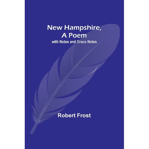 New Hampshire, A Poem; with Notes and Grace Notes - Paperback