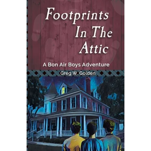 Footprints in the Attic: A Bon Air Boys Adventure - Paperback