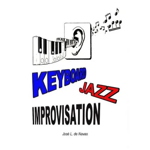 Keyboard Jazz Improvisation: Step by step path to improvising - Paperback